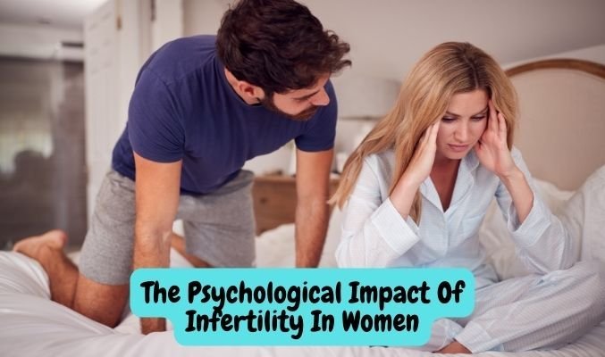 The Psychological Impact of Fertility Challenges in Women